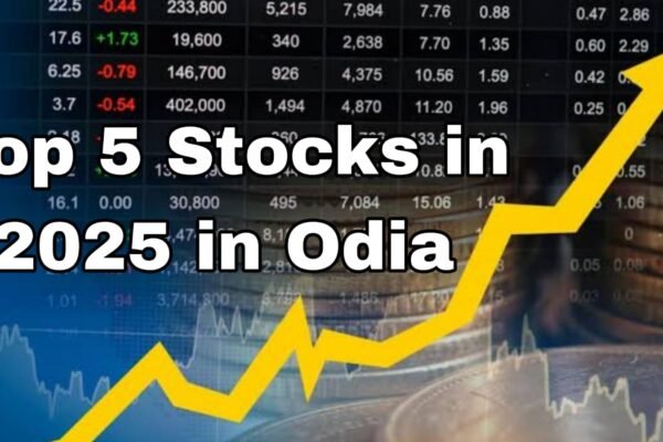 Top 5 Stocks in 2025 in Odia | ଜାଣିରଖନ୍ତୁ ଏହି ୫ ଟି stocks top 5 stocks in 2025 in odia